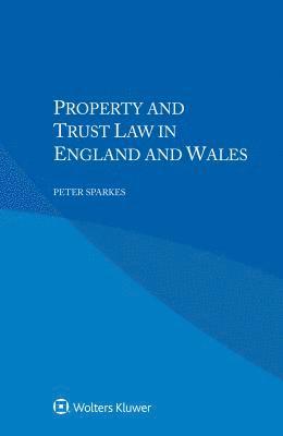 Peter Sparkes - Property and Trust Law in England and Wales, E-bok