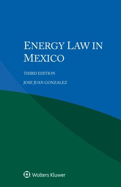 Jose Juan Gonzalez - Energy Law in Mexico, E-bok