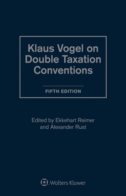 Alexander Rust, Ekkehart Reimert - Klaus Vogel on Double Taxation Conventions, E-bok