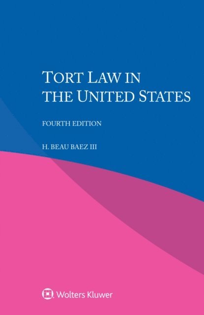 H. Beau Baez III - Tort Law in the United States, E-bok. Tillgänglighet: Lägg i varukorg