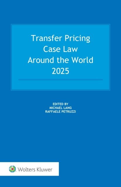 Raffaele Petruzzi, Michael Lang - Transfer Pricing Case Law Around the World 2025, E-bok