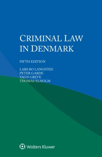 Thomas Elholm, Vagn Greve, Peter Garde, Lars Bo Langsted - Criminal Law in Denmark, E-bok