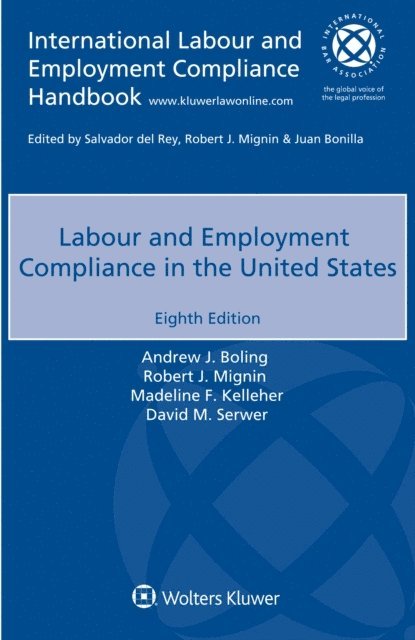 David M. Serwer, Madeline F. Kelleher, Robert J. Mignin, Andrew J. Boling - Labour and Employment Compliance in the United States, E-bok