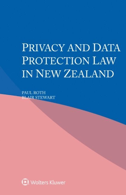 Blair Stewart, Paul Roth - Privacy and Data Protection Law in New Zealand, E-bok