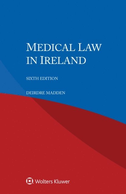Deirdre Madden - Medical Law in Ireland, E-bok