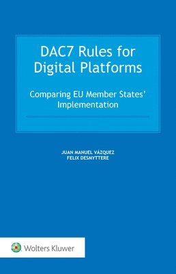 Juan Manuel Vázquez, Felix Desmyttere - DAC7 Rules for Digital Platforms, Inbunden