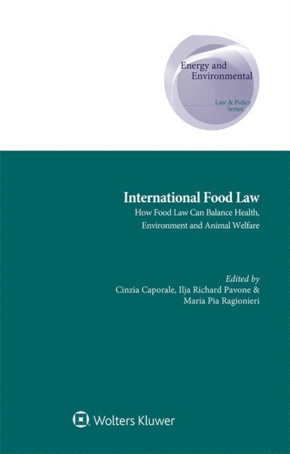 Maria Pia Ragionieri, Ilja Richard Pavone, Cinzia Caporale - International Food Law, E-bok