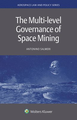 Antonino Salmeri - Multi-level Governance of Space Mining, Inbunden