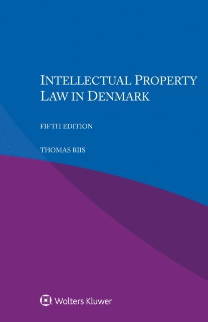 Thomas Riis - Intellectual Property Law in Denmark, E-bok