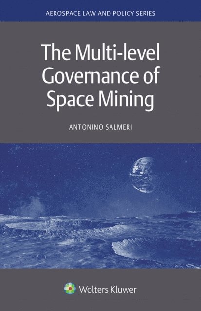 Antonino Salmeri - Multi-level Governance of Space Mining, E-bok