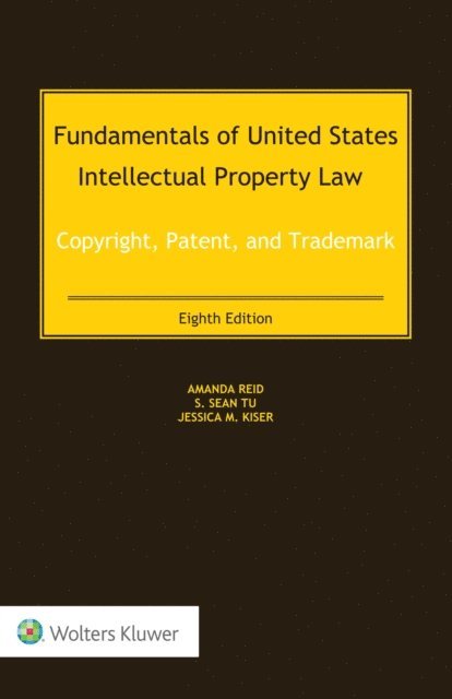 Shine (Sean) Tu, Kenneth L. Port, Amanda Reid - Fundamentals of United States Intellectual Property Law, E-bok
