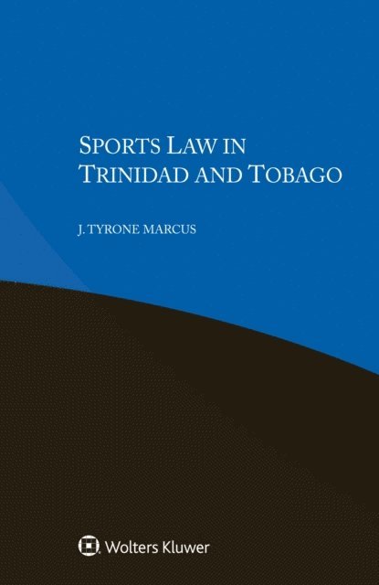 J. Tyrone Marcus - Sports Law in Trinidad and Tobago, E-bok
