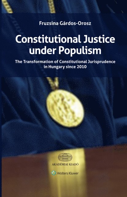Fruzsina Gardos-Orosz - Constitutional Justice under Populism, E-bok