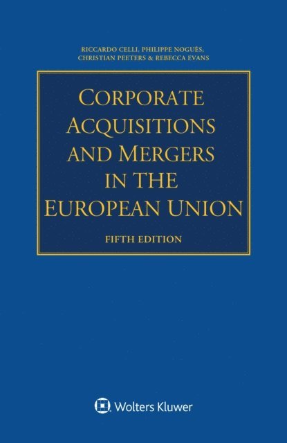 Rebecca Evans, Christian Peeters, Philippe Nogues, Riccardo Celli - Corporate Acquisitions And Mergers in the European Union, E-bok