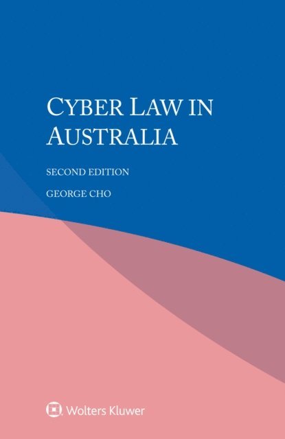 Tomas Grivna, Zbynek Loebl, George Cho - Cyber law in Australia, E-bok