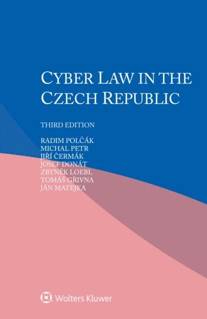 Tomas Grivna, Zbynek Loebl, Josef Donat, Jiri Cermak, Radim Polcak - Cyber law in Czech Republic, E-bok