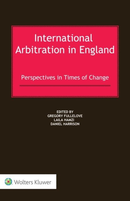 Gregory Fullelove, Daniel Harrison, Laila Hamzi - International Arbitration in England, E-bok