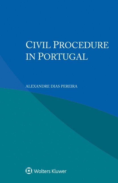 Alexandre Dias Pereira - Civil Procedure in Portugal, E-bok