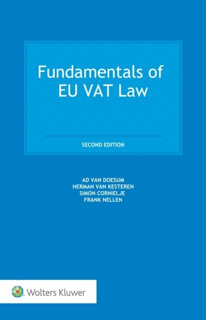 Herman van Kesteren, Simon Cornielje, Ad van Doesum, Frank Nellen - Fundamentals of EU VAT Law, E-bok