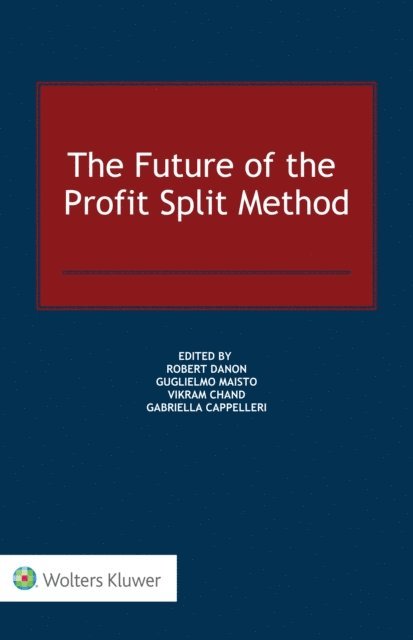 Vikram Chand, Robert Danon, Gabriella Cappelleri - Future of the Profit Split Method, E-bok