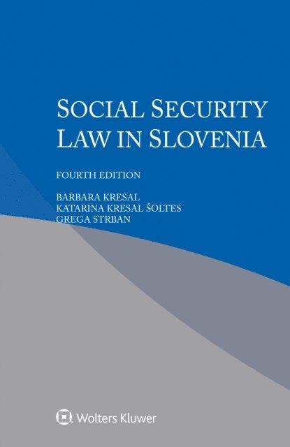 Grega Strban, Katarina Kresal Soltes, Barbara Kresal - Social Security Law in Slovenia, E-bok
