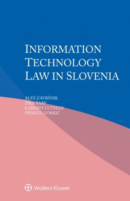 Primoz Gorkic, Karmen Lutman, Pika Sarf, Ales Zavrsnik - Information Technology Law in Slovenia, E-bok