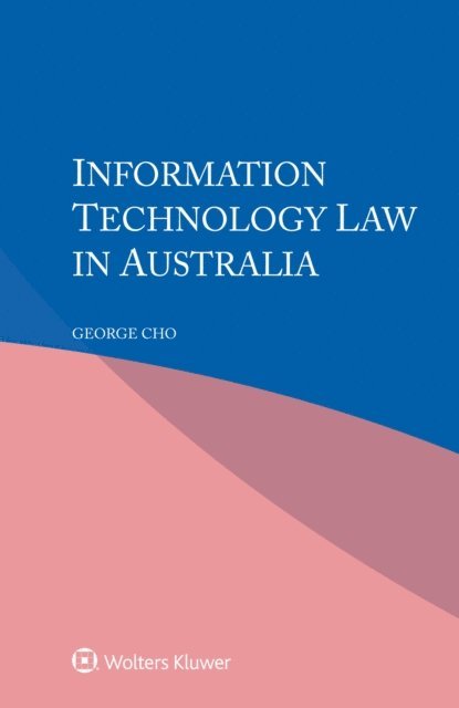 George Cho - Information Technology Law in Australia, E-bok