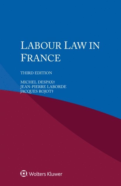 Jacques Rojot, Jean-Pierre Laborde, Michel Despax - Labour Law in France, E-bok