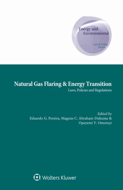 Opeyemi Y. Omotuyi, Magnus C. Abraham-Dukuma, Eduardo G. Pereira - Natural Gas Flaring & Energy Transition, E-bok