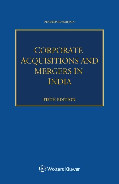 Pradeep Kumar Jain - Corporate Acquisitions and Mergers in India, E-bok