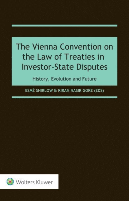 Kiran Nasir Gore, Esme Shirlow - Vienna Convention on the Law of Treaties in Investor-State Disputes, E-bok