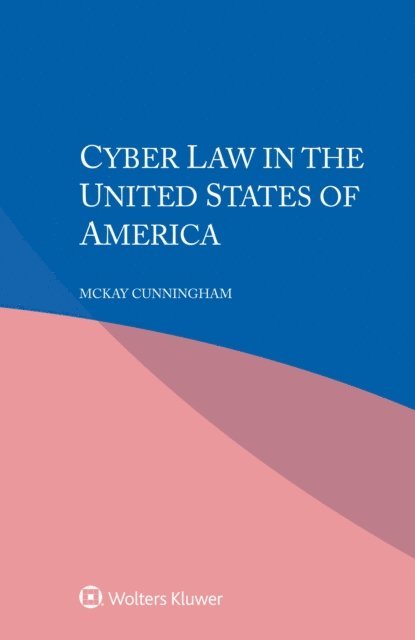 McKay Cunningham - Cyber Law in the United States of America, E-bok