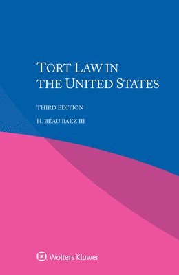 H. Beau Baez III - Tort Law in the United States, Häftad. Tillgänglighet: Lägg i varukorg
