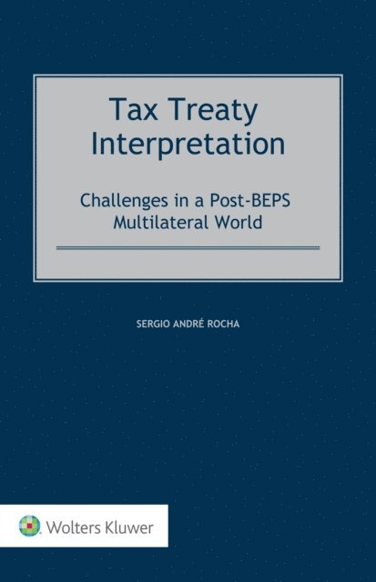 Sergio Andre Rocha - Tax Treaty Interpretation, E-bok