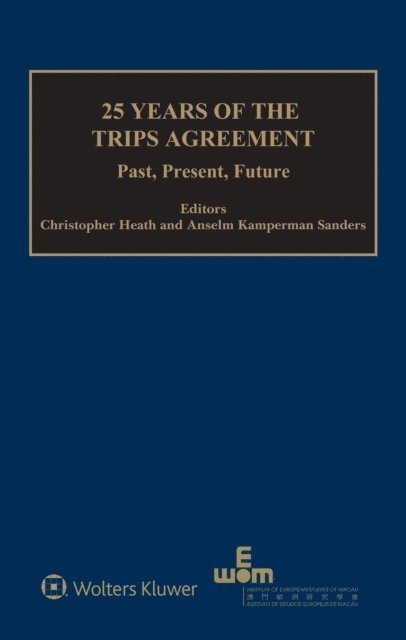 Anselm Kamperman Sanders, Christopher Heath - 25 Years of the TRIPS Agreement, E-bok