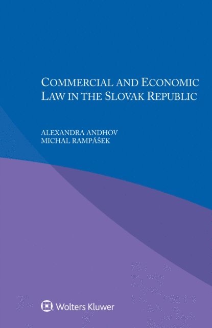 Michal Rampasek, Alexandra Andhov - Commercial and Economic law in the Slovak Republic, E-bok