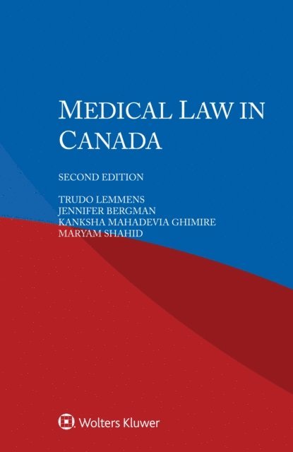 Maryam Shahid, Kanksha Mahadevia Ghimire, Jennifer Bergman, Trudo Lemmens - Medical Law in Canada, E-bok