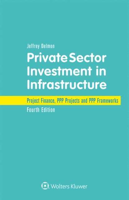 Jeffrey Delmon - Private Sector Investment in Infrastructure, E-bok