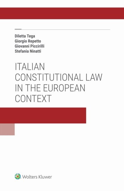 Giorgio Repetto, Stefania Ninatti, Giovanni Piccirilli, Diletta Tega - Italian Constitutional Law in the European Context, E-bok