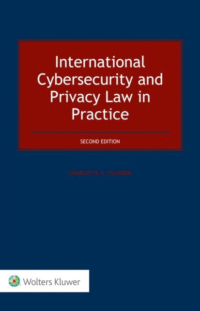 Charlotte A. Tschider - International Cybersecurity and Privacy Law in Practice, E-bok. Tillgänglighet: Lägg i varukorg
