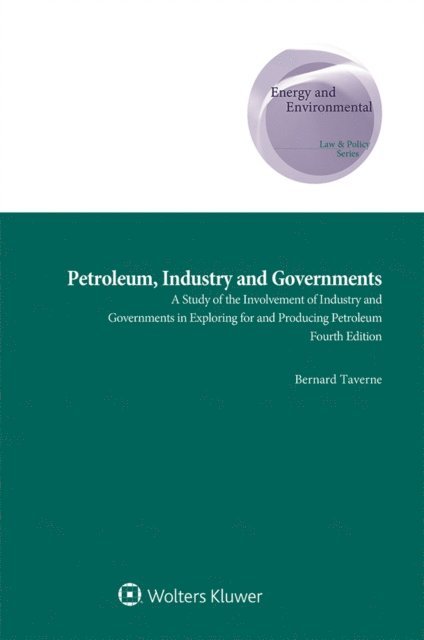 Bernard Taverne - Petroleum, Industry and Governments, E-bok