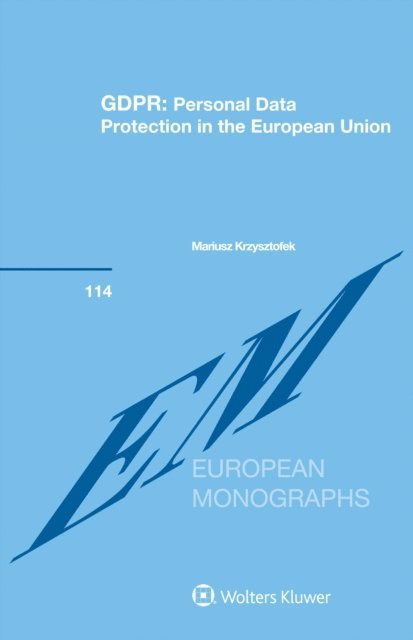 Mariusz Krzysztofek - GDPR: Personal Data Protection in the European Union, E-bok