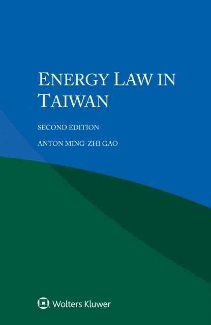 Anton Ming-Zhi Gao - Energy Law in Taiwan, E-bok