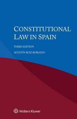 Agustín Ruiz Robledo - Constitutional Law in Spain, Inbunden
