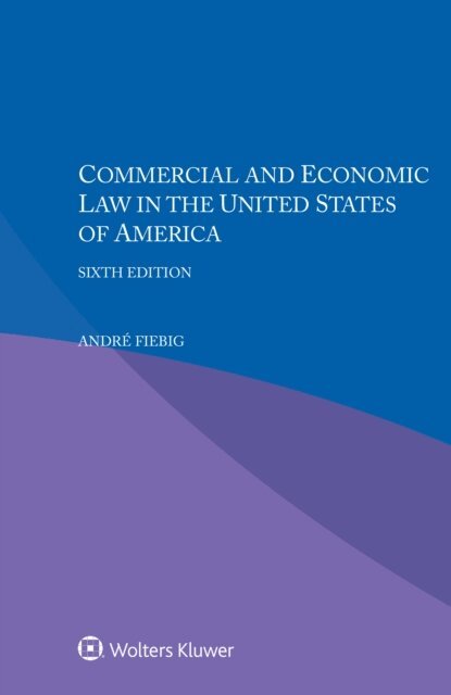 Andre Fiebig - Commercial and Economic Law in the United States of America, E-bok. Tillgänglighet: Lägg i varukorg