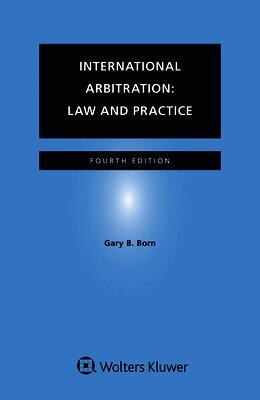 Gary B. Born - International Arbitration, Häftad