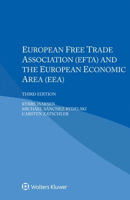 Kyrre Isaksen, Michael Sánchez Rydelski, Carsten Zatschler - European Free Trade Association (EFTA) and the European Economic Area (EEA), Häftad