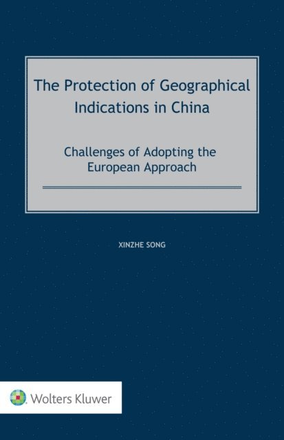Xinzhe Song - Protection of Geographical Indications in China, E-bok