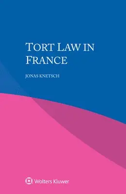 Jonas Knetsch - Tort Law in France, Häftad. Tillgänglighet: Lägg i varukorg