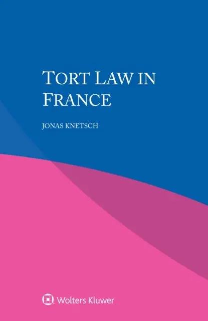 Jonas Knetsch - Tort Law in France, E-bok. Tillgänglighet: Lägg i varukorg
